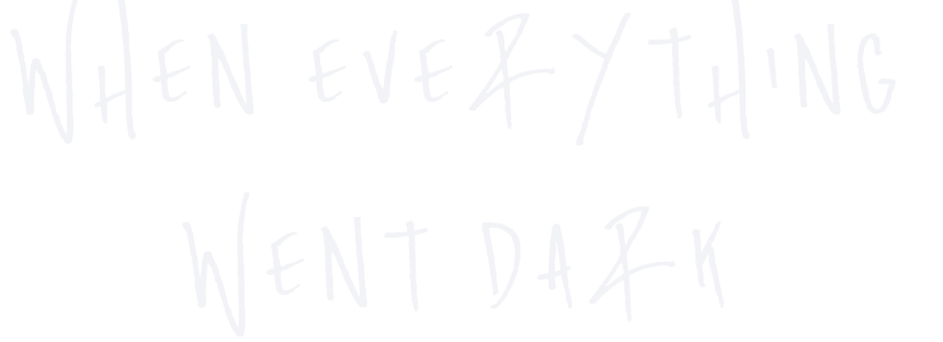 when-everything-went-dark